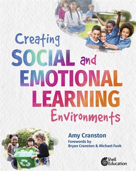 Cover image for Creating Social and Emotional Learning Environments