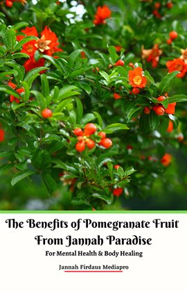 Cover image for The Benefits of Pomegranate Fruit From Jannah Paradise for Mental Health & Body Healing