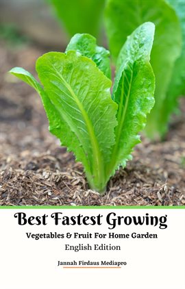 Cover image for Best Fastest Growing Vegetables & Fruit For Home Garden