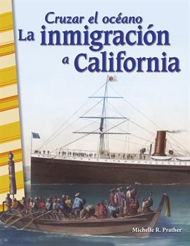 Cover image for Cruzar el océano: La inmigración a California
