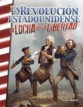 Cover image for La Revolución Estadounidense: La Lucha por la Libertad: Read-along eBook