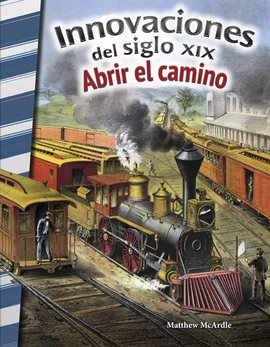 Cover image for Innovaciones del siglo XIX: Abrir el camino: Read-along eBook