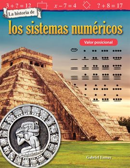 Cover image for La historia de los sistemas numéricos: Valor posicional