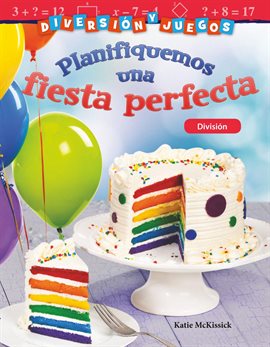 Cover image for Diversión y juegos: Planifiquemos una fiesta perfecta: División