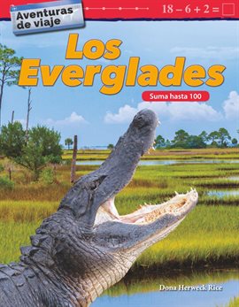 Cover image for Aventuras de viaje: Los Everglades: Suma hasta 100