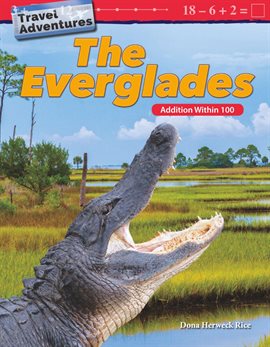 Cover image for Travel Adventures: The Everglades: Addition Within 100