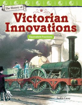 Cover image for The History of Victorian Innovations: Equivalent Fractions