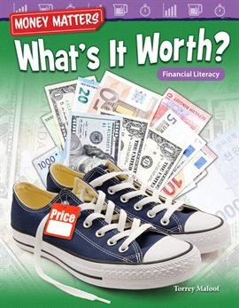 Cover image for Money Matters: What's It Worth? Financial Literacy