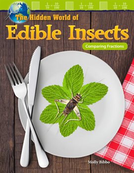 Cover image for The Hidden World of Edible Insects: Comparing Fractions