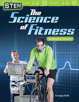 Cover image for STEM: The Science of Fitness: Multiplying Fractions