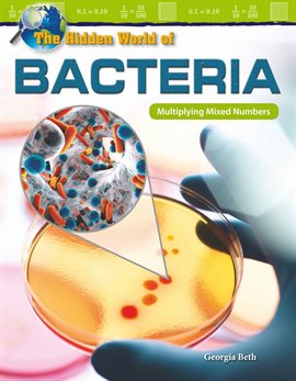 Cover image for The Hidden World of Bacteria: Multiplying Mixed Numbers