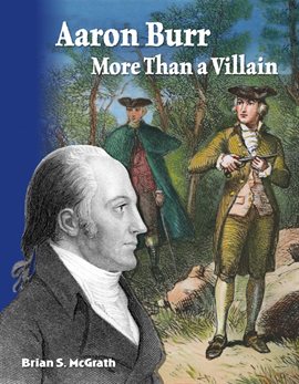 Cover image for Aaron Burr: More Than a Villain