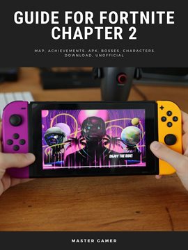 Cover image for Guide for Fortnite Chapter 2 Game, Map, Achievements, APK, Bosses, Characters, Download, Unofficial