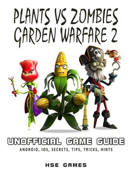 Tips For Playing Plants Vs. Zombies: Garden Warfare