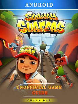 Subway Surfers Android Unofficial Game Guide — Kalamazoo Public Library