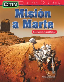 Cover image for CTIM: Misión a Marte: Resolución de problemas (STEM: Mission to Mars: Problem Solving)