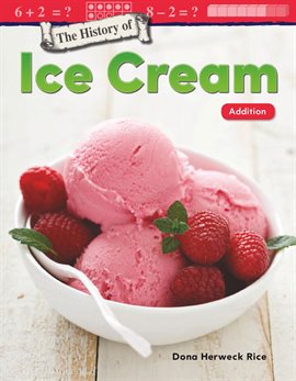 Cover image for The History of Ice Cream: Addition