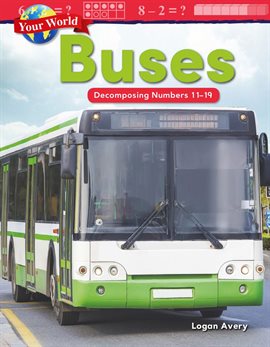 Cover image for Your World: Buses: Decomposing Numbers 11-19