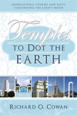 Cover image for Temples to Dot the Earth: Inspirational stories and fact concerning the lord's house