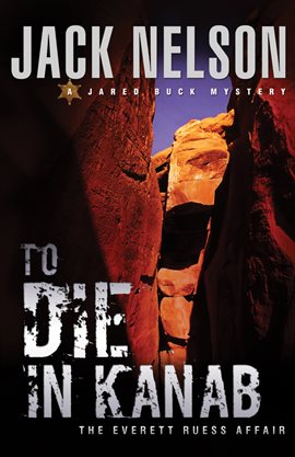 Imagen de portada para To Die in Kanab: The Everett Ruess Affair