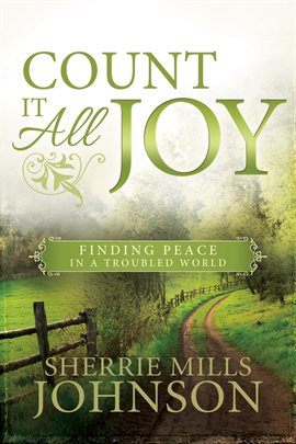 Cover image for Count It All Joy: Finding Peace in a Troubled World