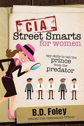 Imagen de portada para CIA Street Smarts for Women: Spy Skills to Tell the Prince From the Predator
