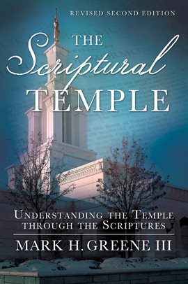 Cover image for The Scriptural Temple: Understanding the Temple Through the Scriptures
