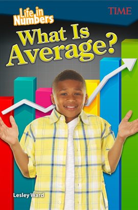 Cover image for Life in Numbers: What Is Average?