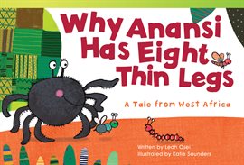 Cover image for Why Anansi Has Eight Thin Legs