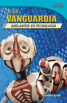 Cover image for A la vanguardia: Adelantos en tecnología