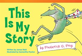 Cover image for This Is My Story by Frederick G. Frog