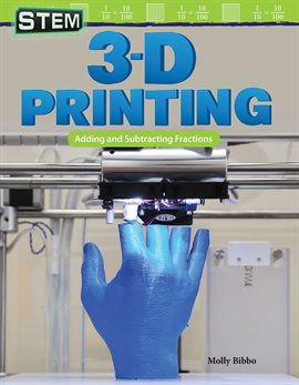Cover image for STEM 3-D Printing: Adding and Subtracting Fractions