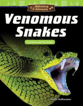 Cover image for Amazing Animals Venomous Snakes: Fractions and Decimals