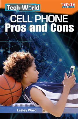 Cover image for Tech World: Cell Phone Pros and Cons