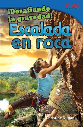 Cover image for ¡Desafiando la Gravedad! Escalada en Roca
