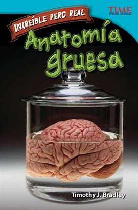 Cover image for Increíble pero Real: Anatomía Gruesa