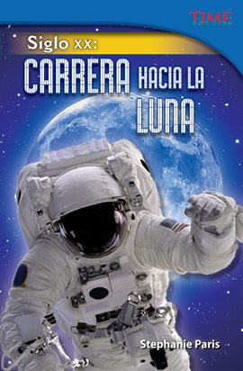 Cover image for Siglo XX: Carrera hacia la Luna