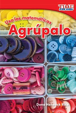 Cover image for Usa las Matemáticas: Agrúpalo