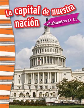 Cover image for La Capital De Nuestra Nación: Washington D. C.