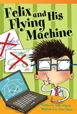 Cover image for Felix And His Flying Machine