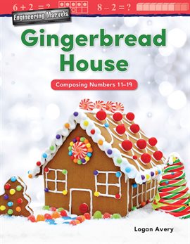 Cover image for Engineering Marvels: Gingerbread House Composing Numbers 11–19