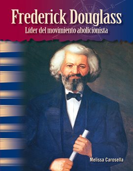 Imagen de portada para Frederick Douglass: Líder del movimiento abolicionista