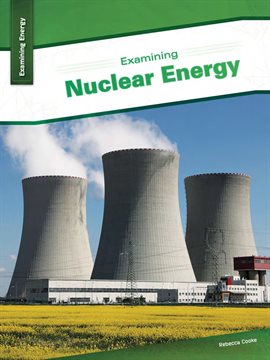 Cover image for Examining Nuclear Energy
