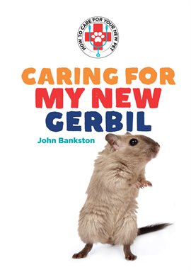Imagen de portada para Caring for My New Gerbil