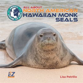 Cover image for All About North American Hawaiian Monk Seals