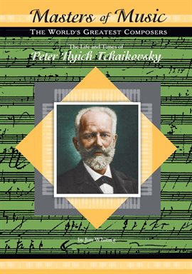Cover image for The Life and Times of Peter Ilyich Tchaikovsky