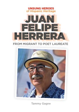 Cover image for Juan Felipe Herrera: From Migrant to Poet Laureate