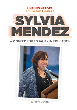 Cover image for Sylvia Mendez: A Pioneer for Equality in Education