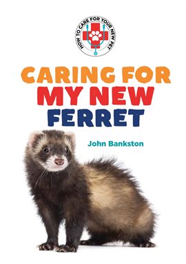 Imagen de portada para Caring for My New Ferret