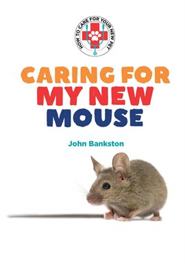 Cover image for Caring for My New Mouse
